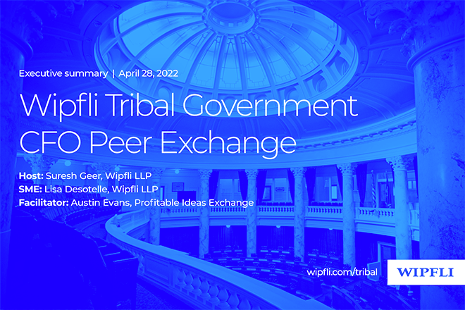 Wipfli Tribal Government CFO Peer Exchange